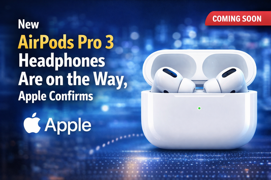 New AirPods Pro 3 Headphones Are on the Way, Apple Confirms